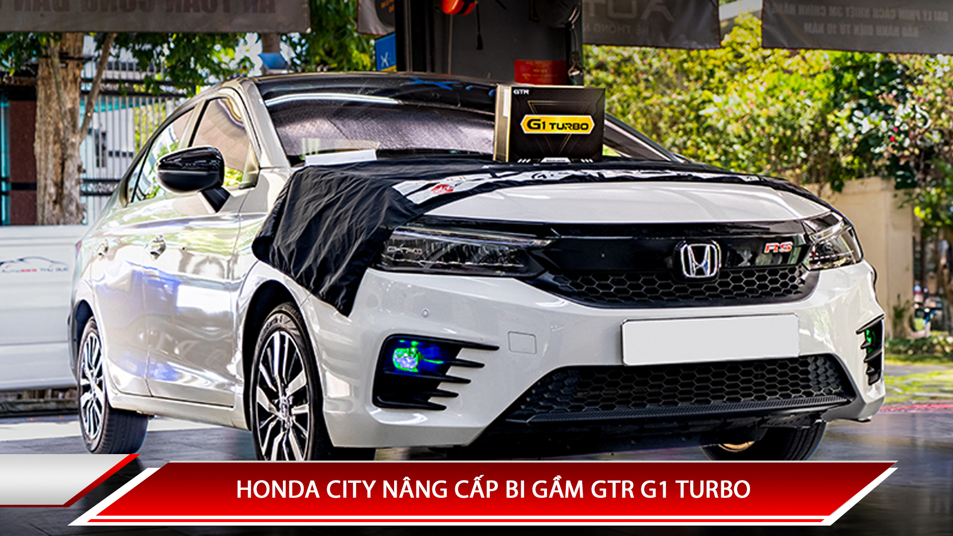 HONDA CITY NÂNG CẤP BI GẦM GTR G1 TURBO